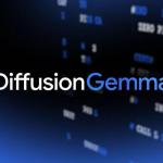 Google DeepMind 发布文本扩散模型 DiffusionGemma：文本生成速度最高提升至 4 倍