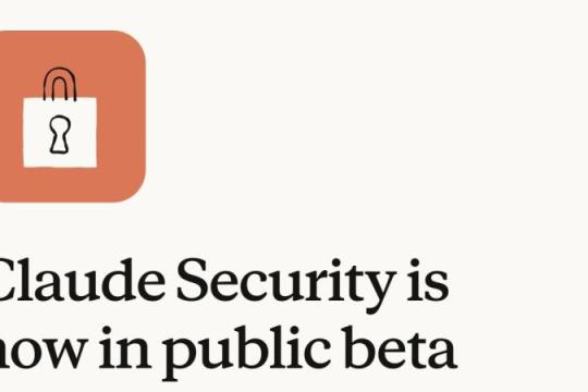 Anthropic 发布安全特化 AI 工具「Claude Security」公测版：为 Claude Enterprise 提供代码脆弱性扫描