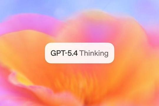 OpenAI 发布「GPT-5.4 Thinking」「GPT-5.4 Pro」：大幅强化表格、文档与编码等专业实务能力