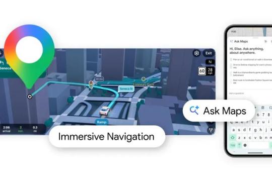 Google 地图迎来十余年来最大升级：整合 Gemini 推出「Ask Maps」，用对话方式搜索店铺与地点